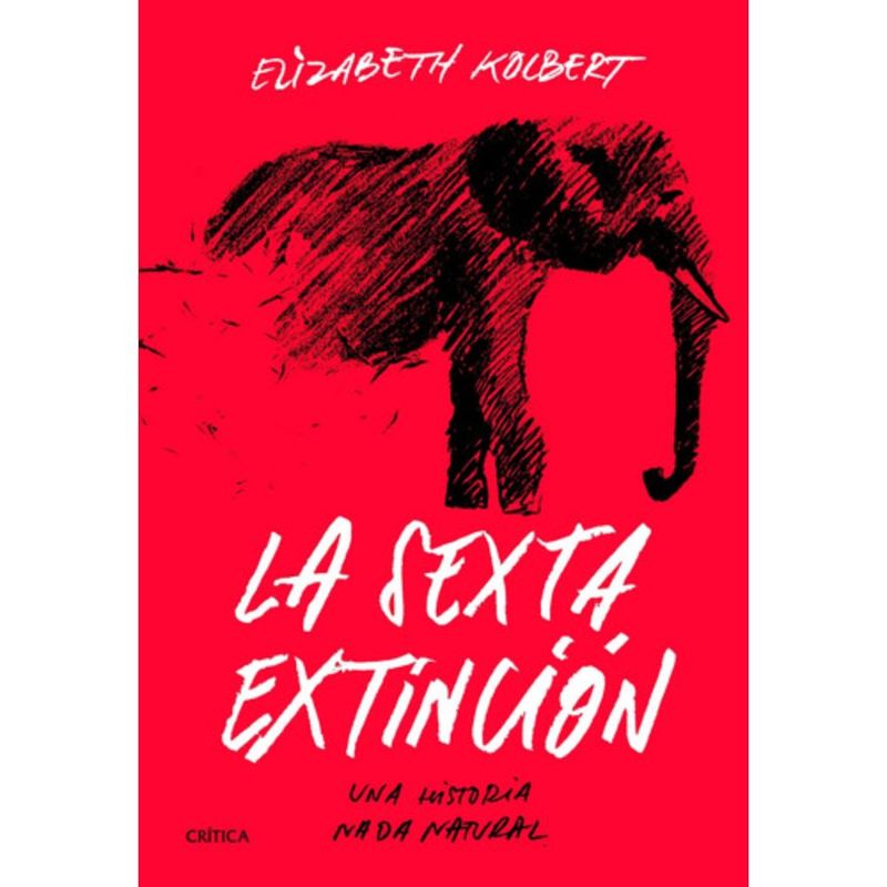 CRITICA - Libro La Sexta Extinción - Elizabeth Kolbert