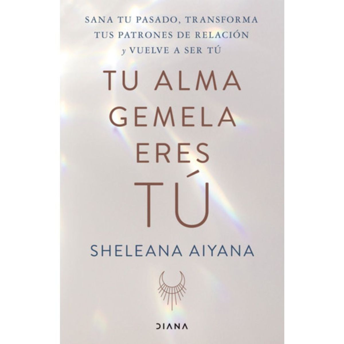 DIANA - Libro Tu Alma Gemela Eres Tú - Sheleana Aiyana