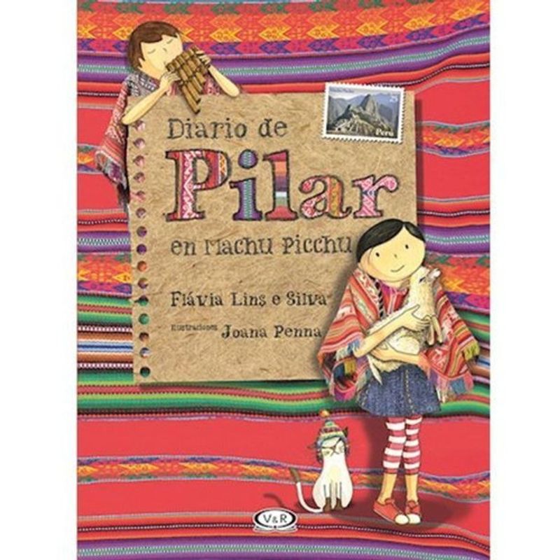 VERGARA Y RIBA - Diario De Pilar En Machu Pichu - Flavia Lins E Silva