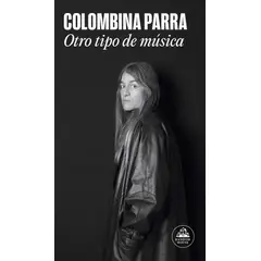 RANDOM HOUSE - Libro Otro tipo de música - Colombina Parra