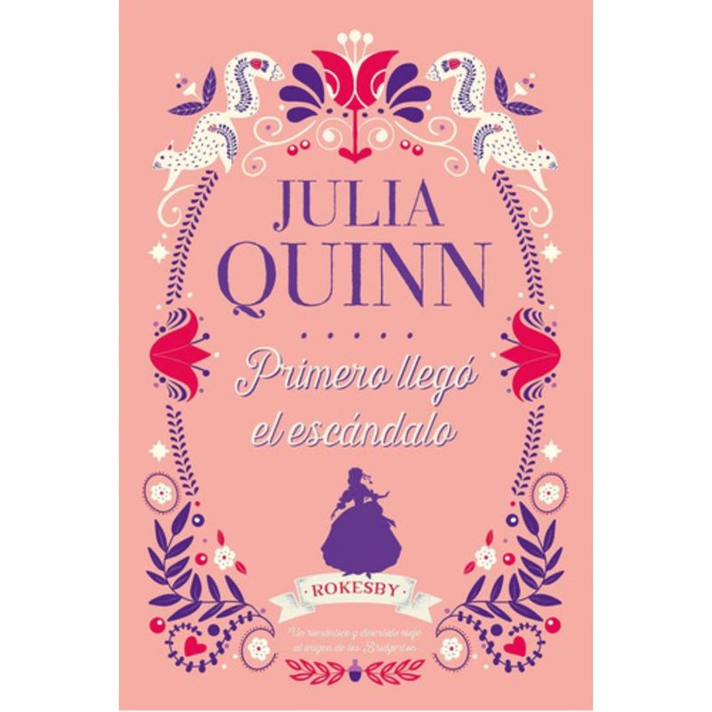 TITANIA - Serie Rokesby 4: Primero Llegó El Escándalo - Julia Quinn