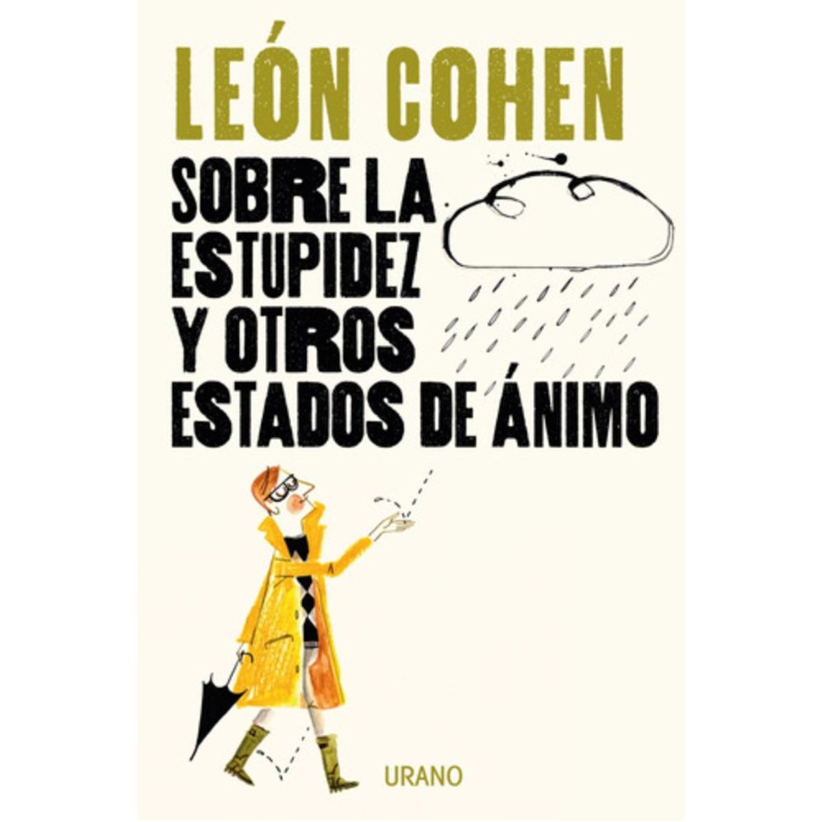 EDICIONES URANO - Sobre La Estupidez Y Otros Estados De Ánimo - León Cohen