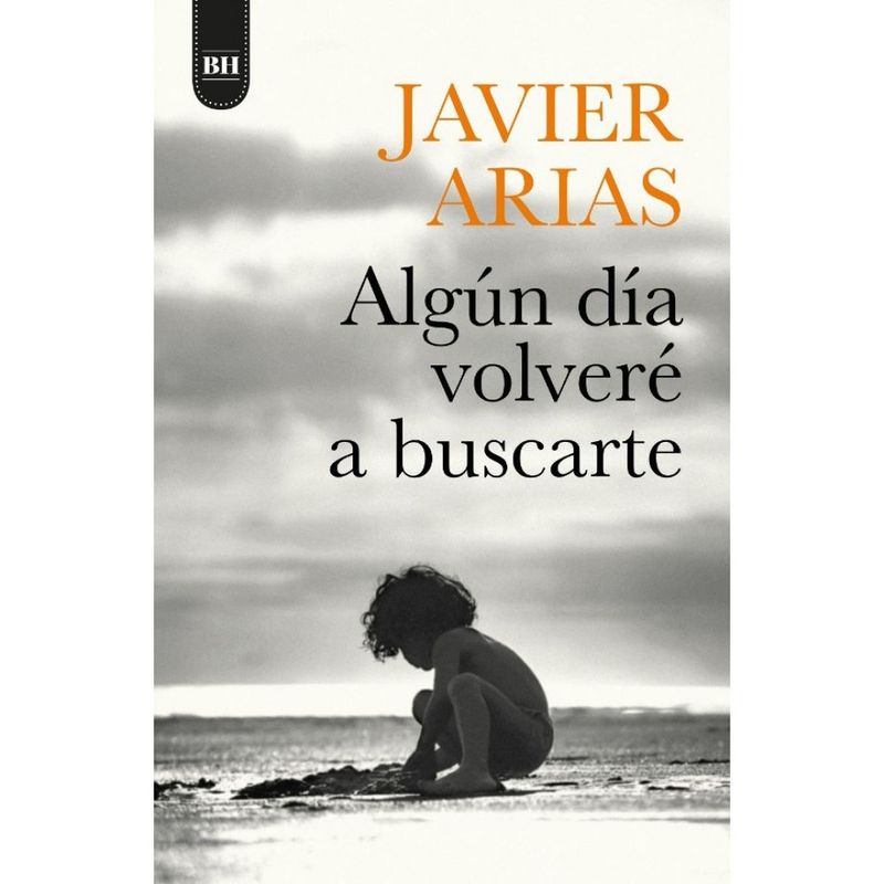 EDICIONES URANO - ALGún Día Volveré A Buscarte - José Javier Arias Artacho