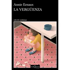 TUSQUETS - Libro La Vergüenza - Annie Ernaux