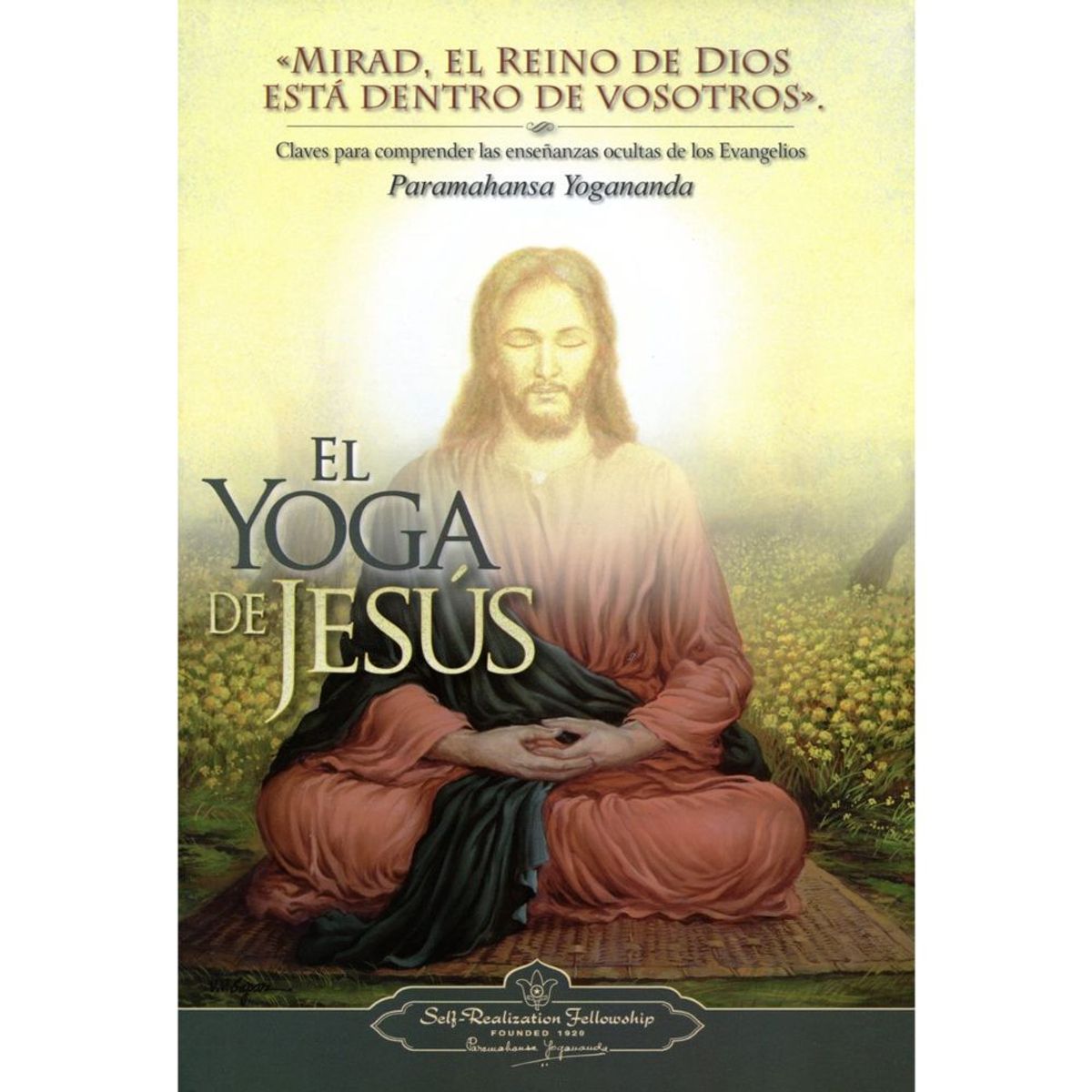 SELF REALIZATION FELLOWSHIP - Libro El Yoga De Jesus - Paramahansa Yogananda