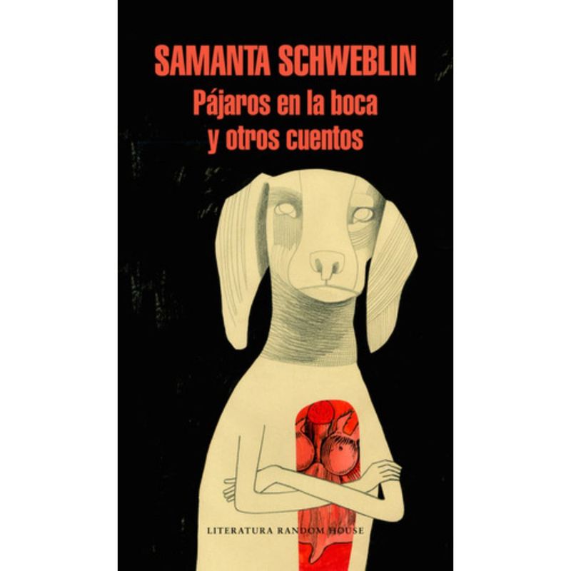 PENGUIN - Libro Pájaros En La Boca Y Otros Cuentos - Samanta Schweblin