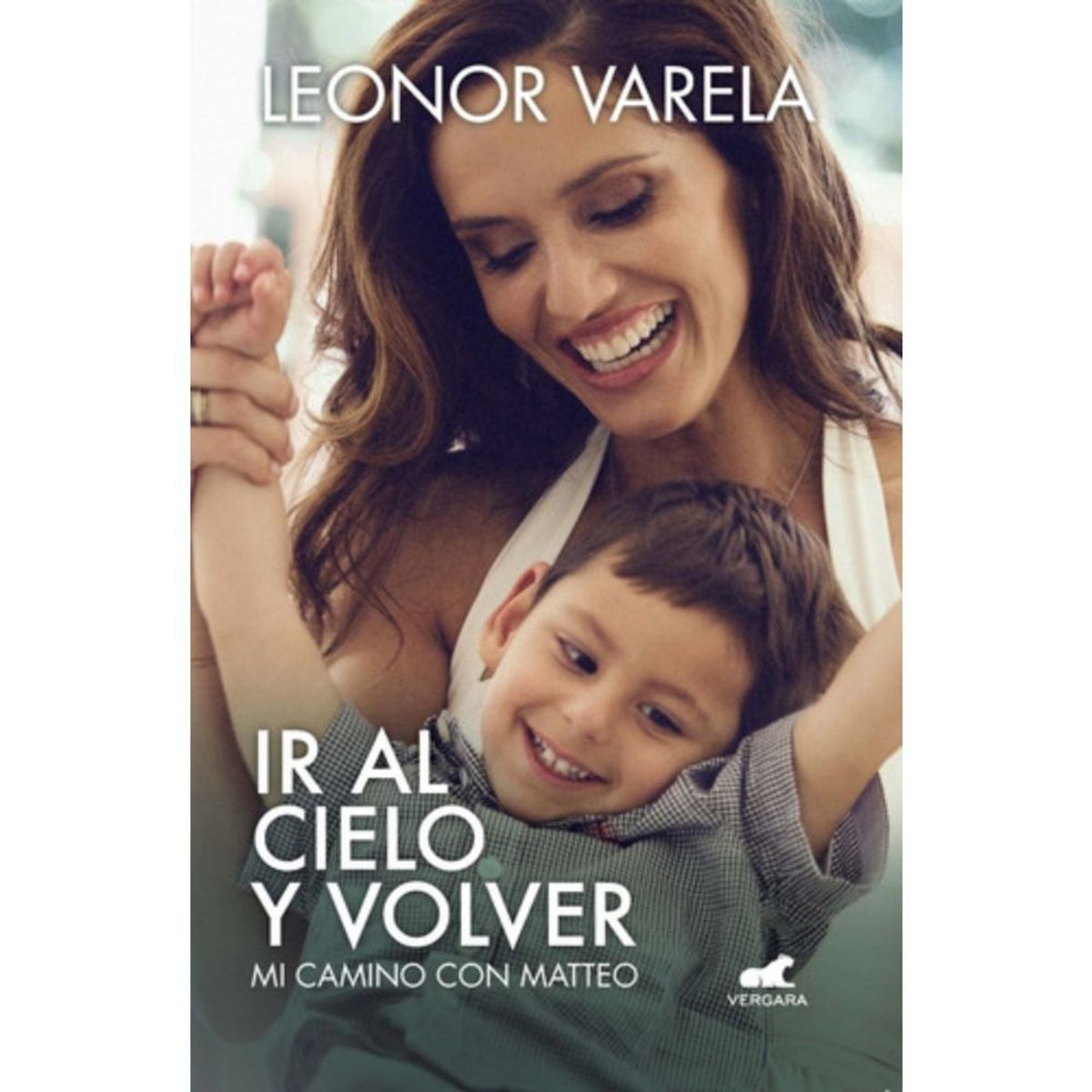 VERGARA - Ir Al Cielo Y Volver. Mi Camino Con Matt - Varela, Leonor