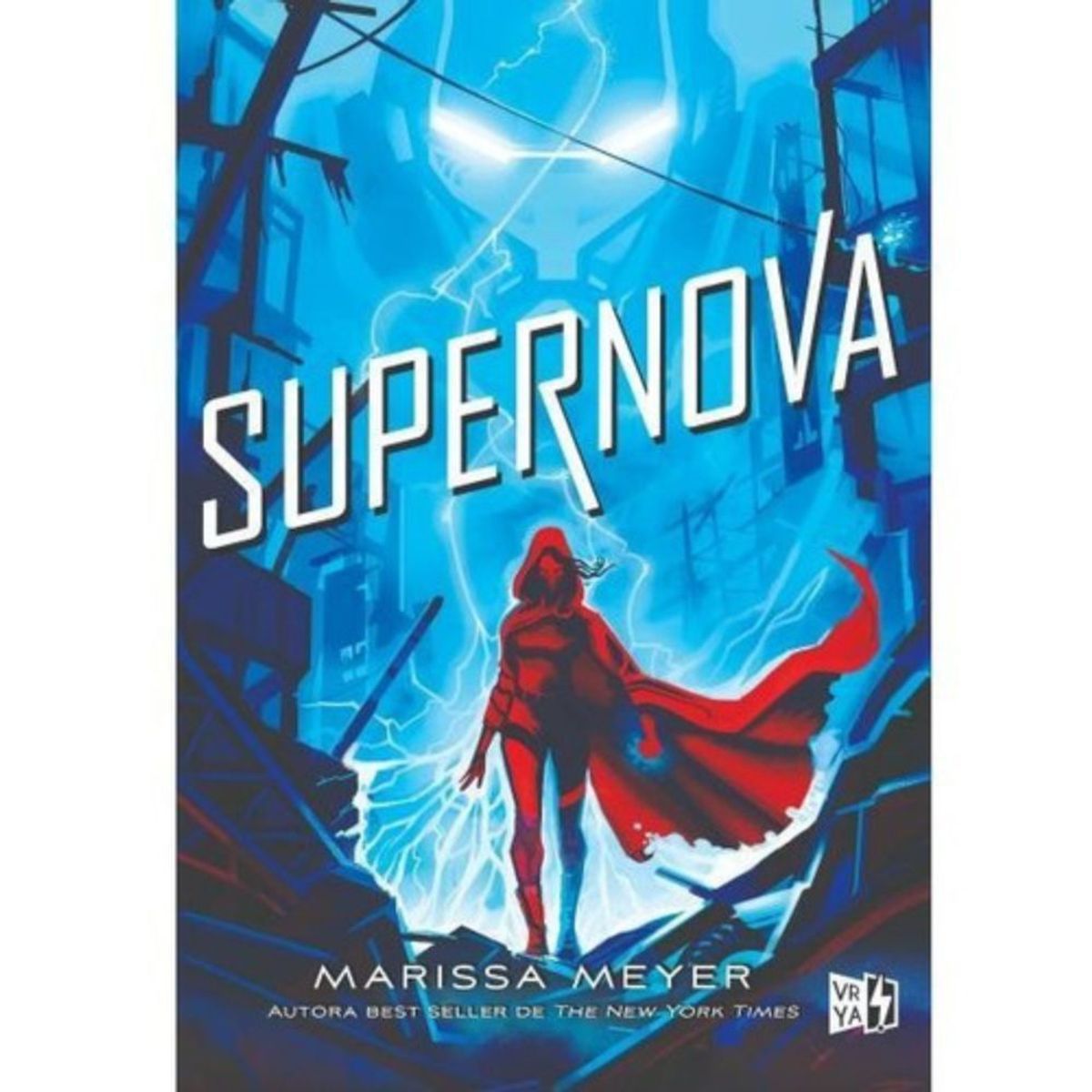VERGARA Y RIBA - Renegados 3: Supernova - Marissa Meyer