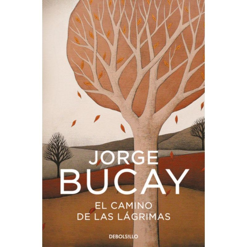 DEBOLSILLO - Libro El Camino De Las Lágrimas - Jorge Bucay