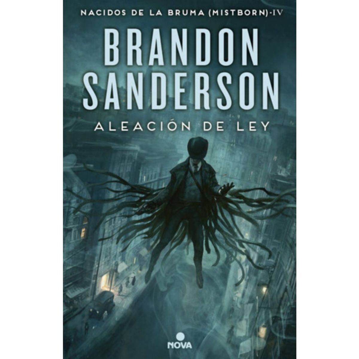 NOVA - Nacidos De La Bruma 4: Aleación De Ley - Brandon Sanderson -