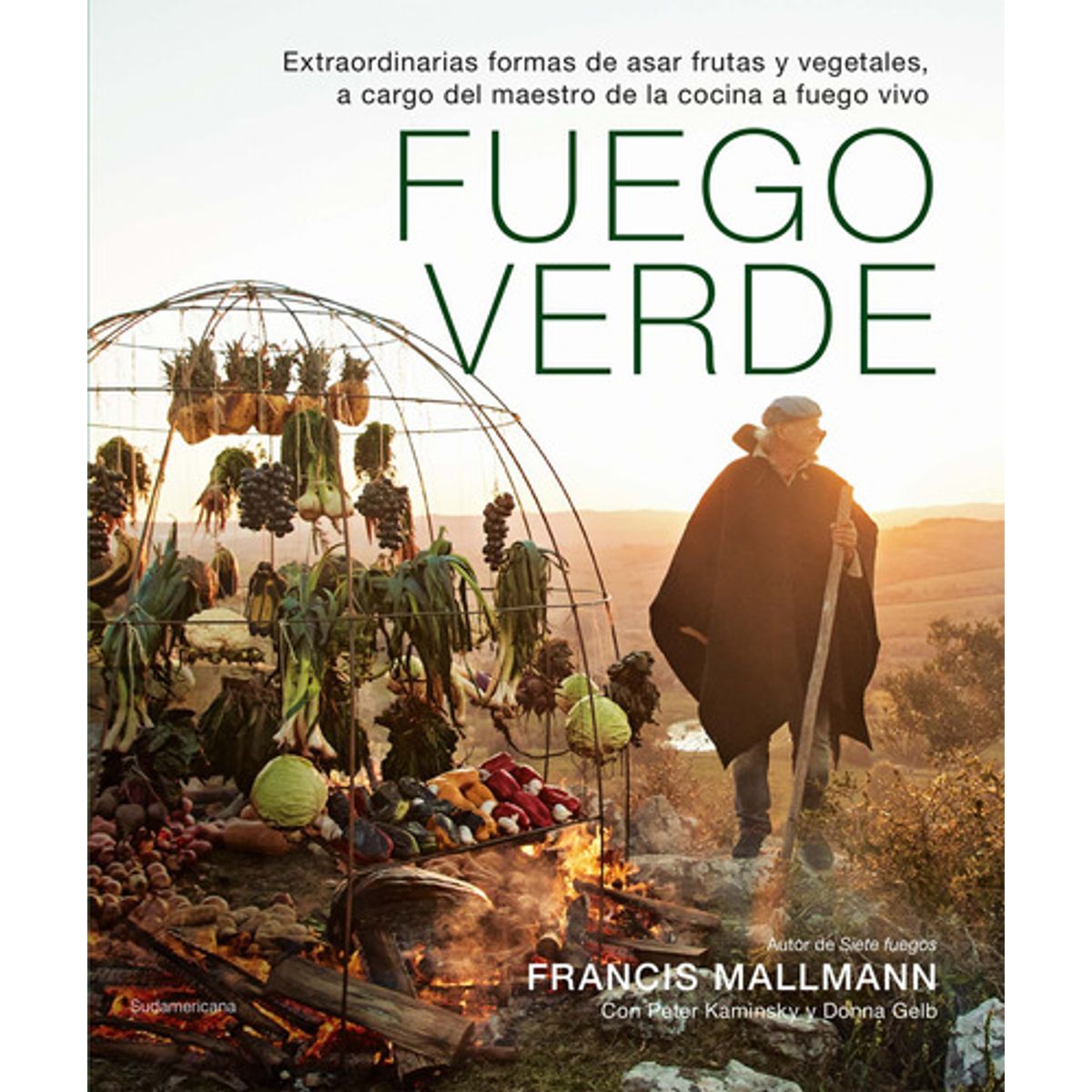 SUDAMERICA - Fuego Verde - Francis Mallmann / Donna Gelb / Peter Kamisnky
