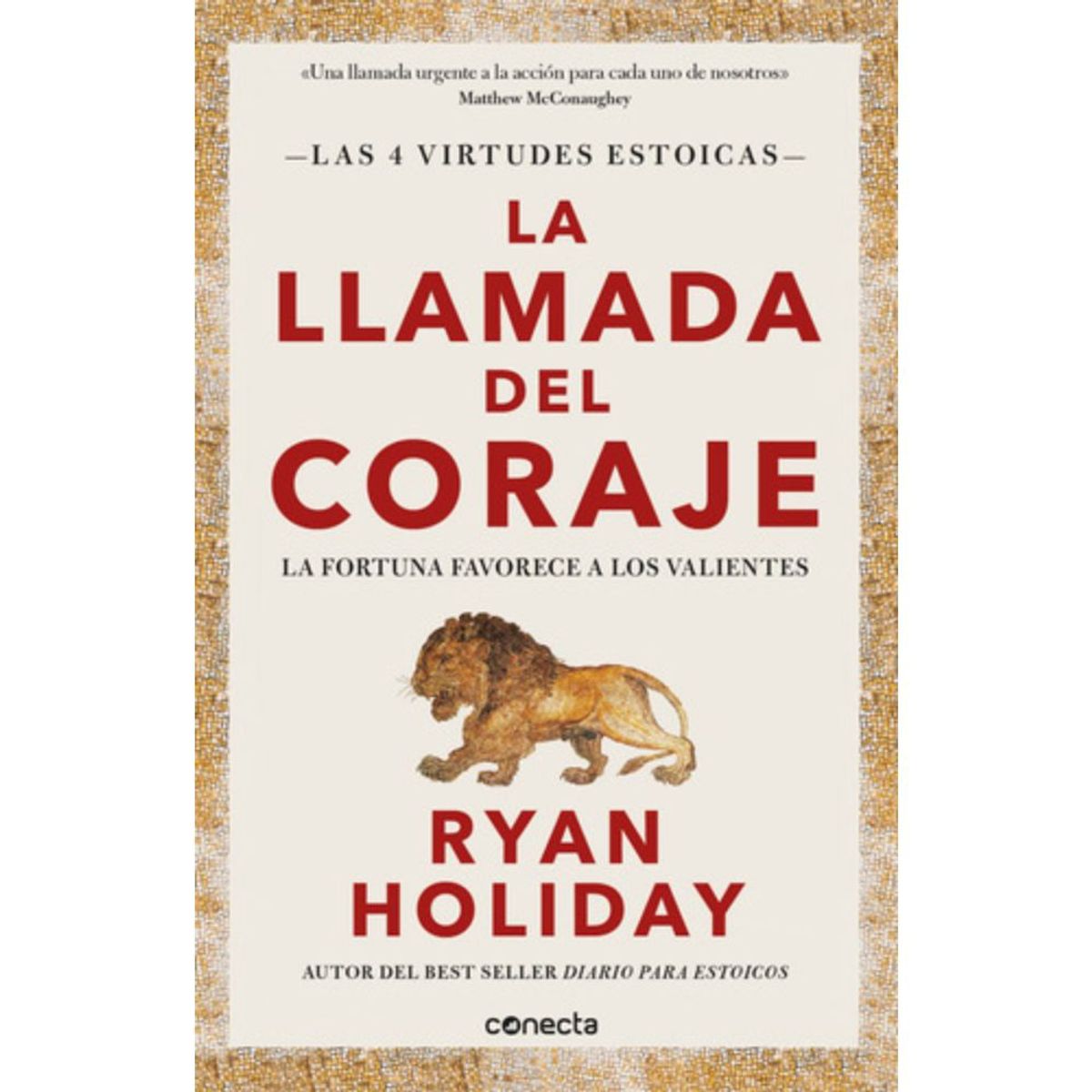 CONECTA - Libro La Llamada Del Coraje - Ryan Holiday