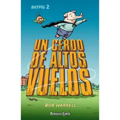 PLANETA COMIC - Libro Batpig 2: Un Cerdo De Altos Vuelos - Rob Harrell