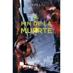 NOVA - Fin De La Muerte (tres Cuerpos 3) - Cixin, Liu