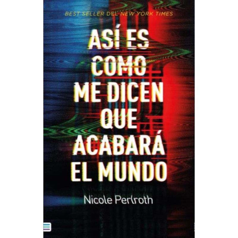 TENDENCIAS - Así Es Como Me Dicen Que Acabará El Mundo - Nicole Perlroth