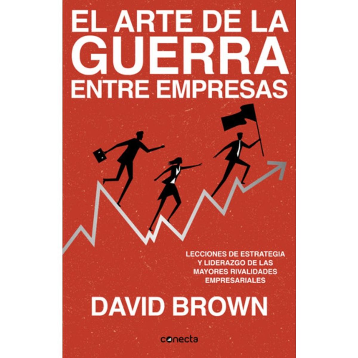 CONECTA - Libro El Arte De La Guerra Entre Empresas - David Brown