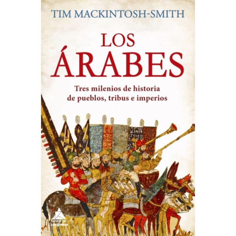 ATICO DE LOS LIBROS - Libro Los Árabes - Tim Mackintosh Smith