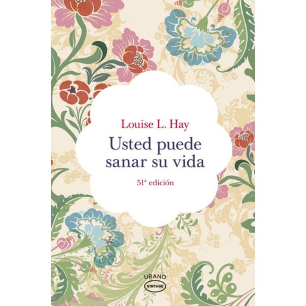 EDICIONES URANO - Libro Usted Puede Sa-nar Su Vida - Louise Hay