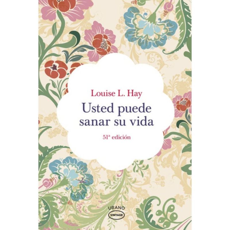 EDICIONES URANO - Libro Usted Puede Sa-nar Su Vida - Louise Hay