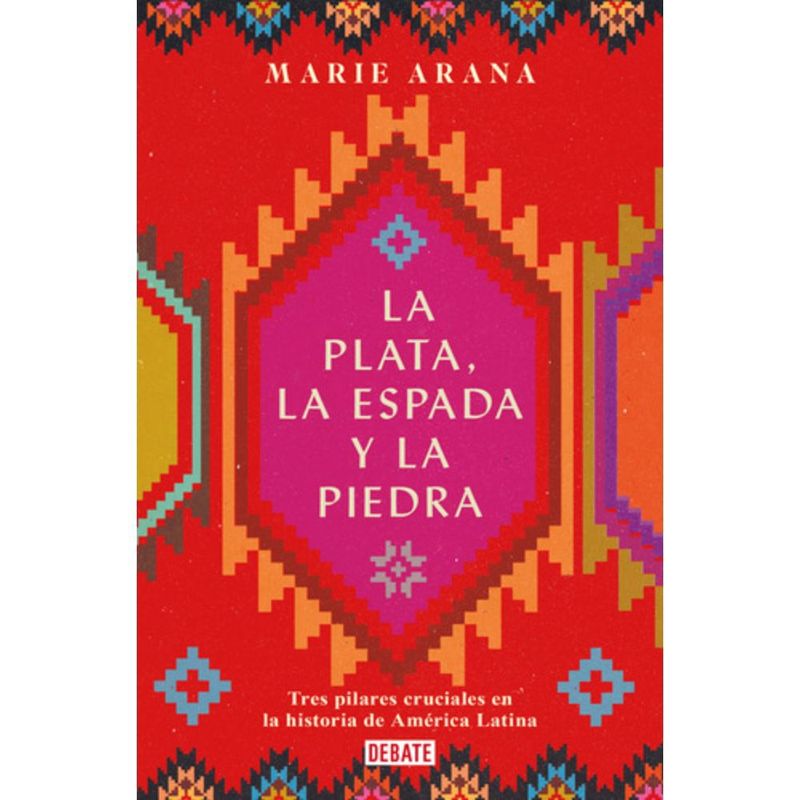 DEBATE - Libro La plata, la espada y la piedra - Marie Arana