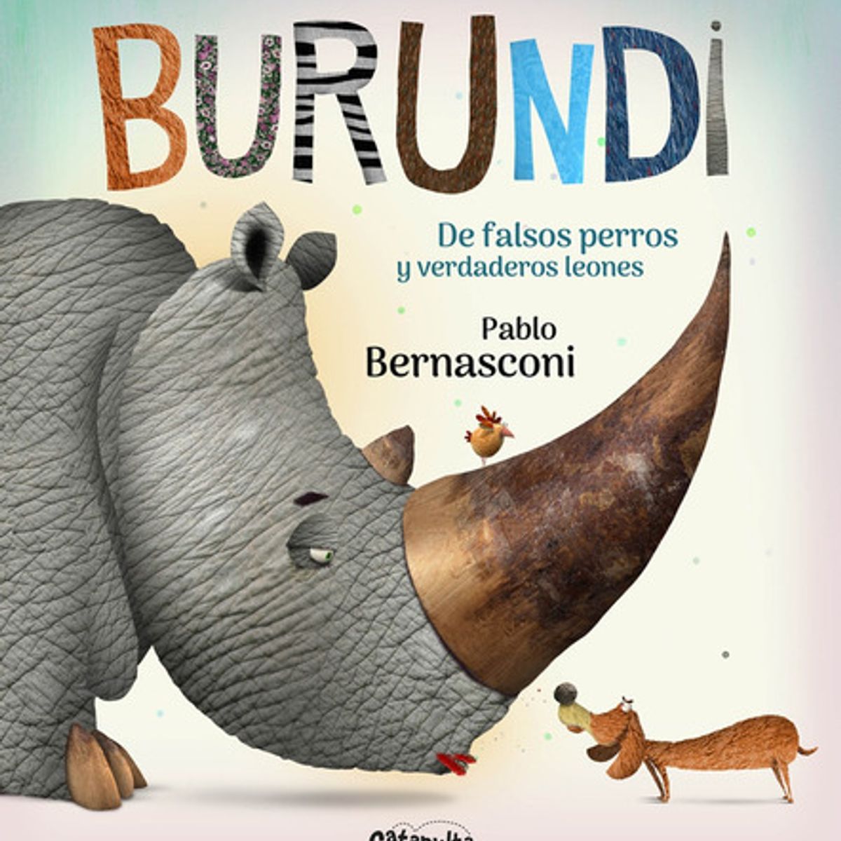 CATAPULTA - Burundi: De Falsos Perros Y Verdaderos Leones - Bernasconi