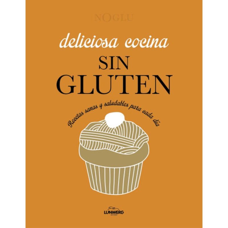 LUNWERG - Libro Deliciosa Cocina Sin Gluten - Frédérique Jules