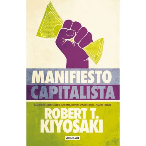 AGUILAR - Libro Manifiesto Capitalista - Robert T. Kiyosaki