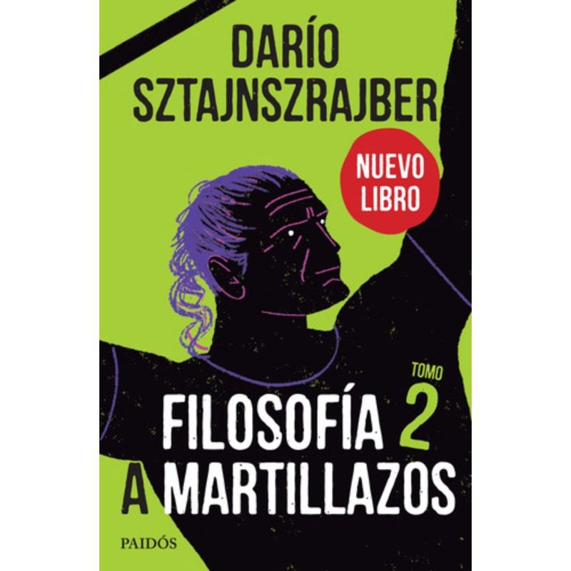 PAIDOS - Filosofía A Martillazos Tomo 2 - Darío Sztajnszrajber
