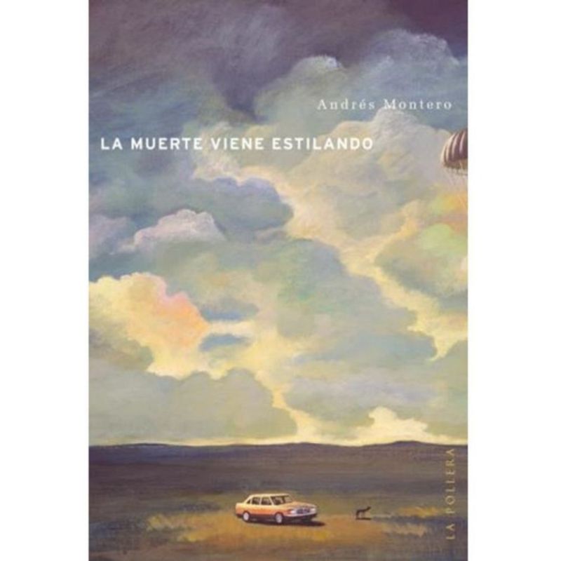 LA POLLERA - Libro La Muerte Viene Estilando - Andrés Montero