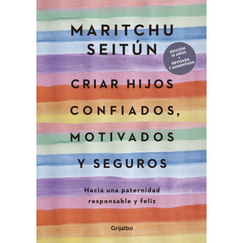 GRIJALBO - Criar Hijos Confiados Motivados Y Seguros - Maritchu Seitún