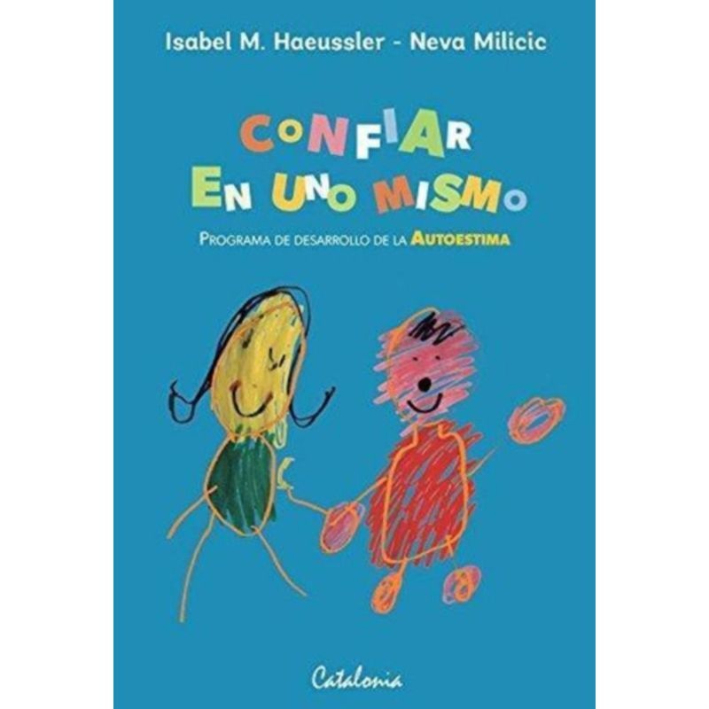CATALONIA - Libro Confiar En Uno Mismo - Isabel Haeussler,neva Milicic