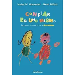CATALONIA - Libro Confiar En Uno Mismo - Isabel Haeussler,neva Milicic