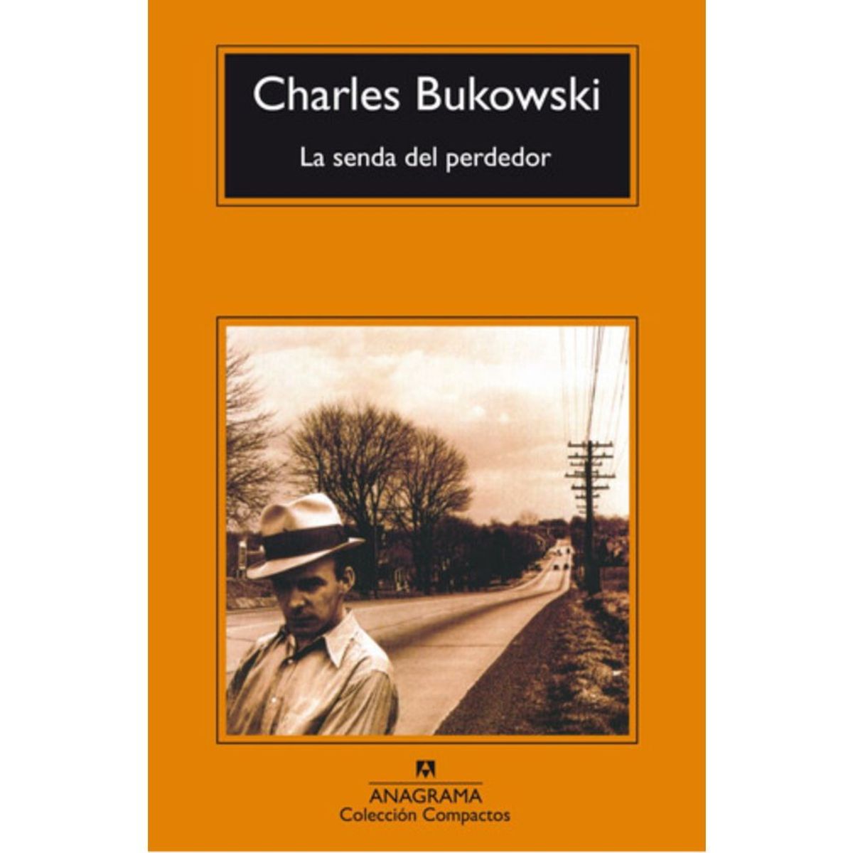 ANAGRAMA - Senda Del Perdedor - Bukowski, Charles