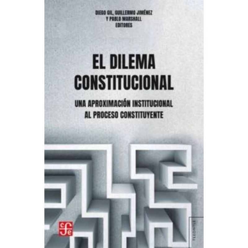 FONDO DE CULTURA ECONOMICA - Libro El Dilema Constitucional - Diego Gil