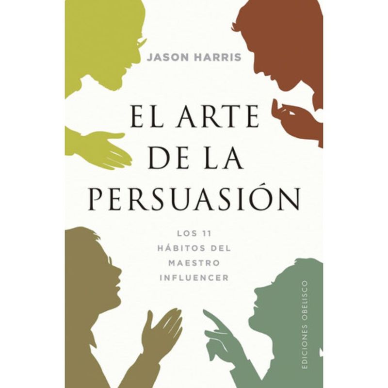 EDICIONES OBELISCO - El Arte De La Persuasión - Jason Harris