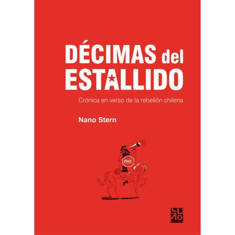 CUÑO EDITOR - Décimas Del Estallido: Crónica En Verso - Nano Stern