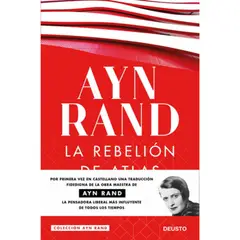 Deusto - La Rebelión De Atlas - Ayn Rand -