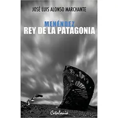 CATALONIA - Menéndez Rey De La Patagonia - José Luis Alonso Marchante