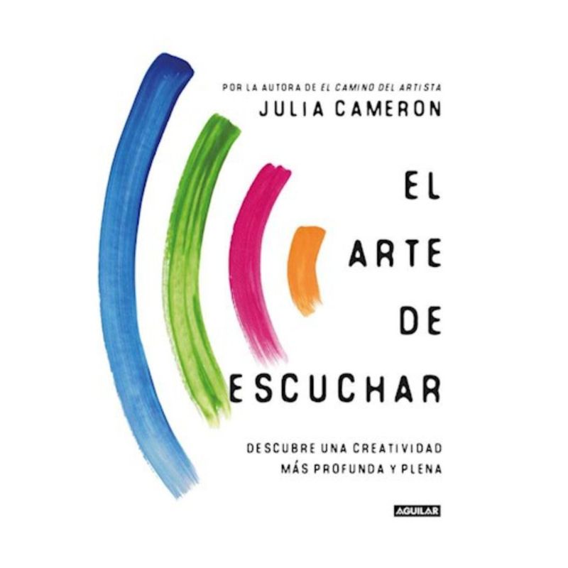 AGUILAR - Libro El Arte De Escuchar - Julia Cameron