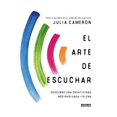 AGUILAR - Libro El Arte De Escuchar - Julia Cameron