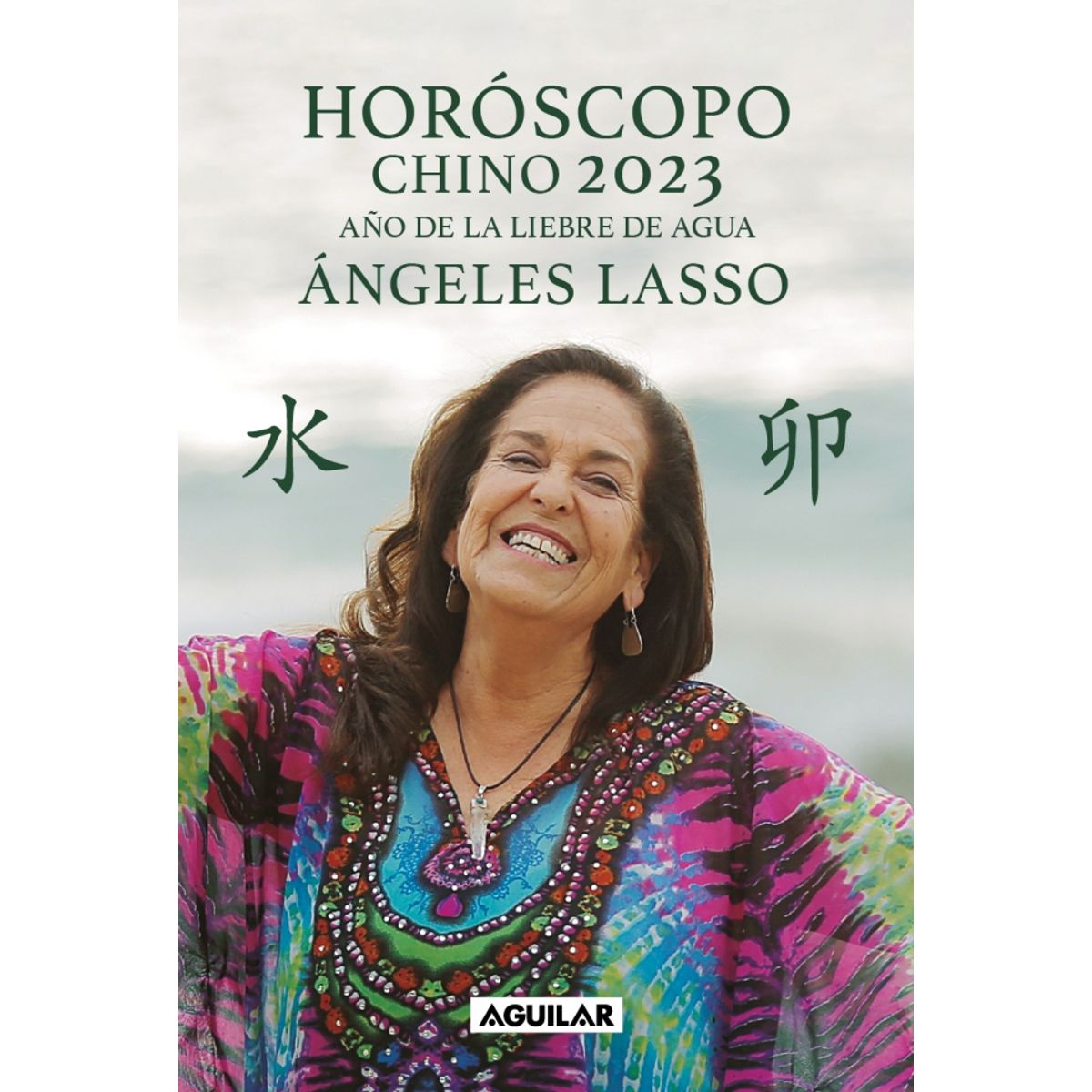 AGUILAR - Libro Horóscopo chino 2023 - Angeles Lasso