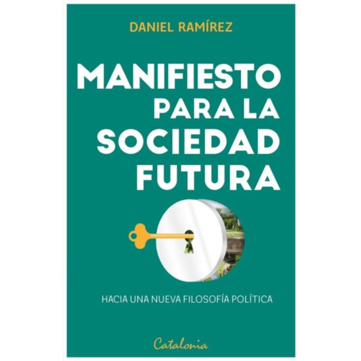 CATALONIA - Manifiesto Para La Sociedad Futura - Daniel Ramírez Ibáñez