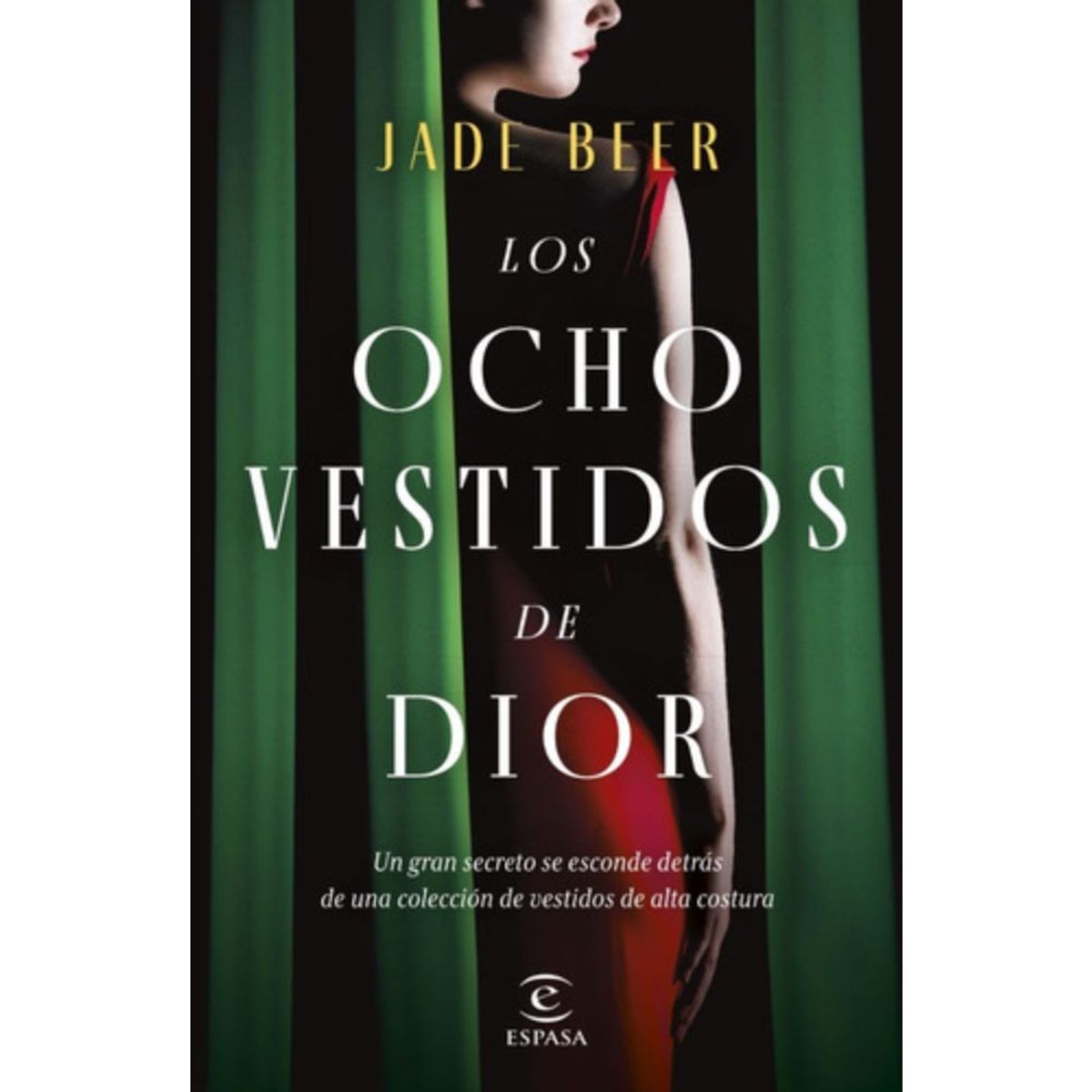 ESPASA - Libro Los Ocho Vestidos De Dior - Jade Beer