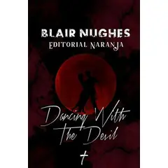 EDITORIAL NARANJA - Libro Dancing With The Devil - Blair Nughes