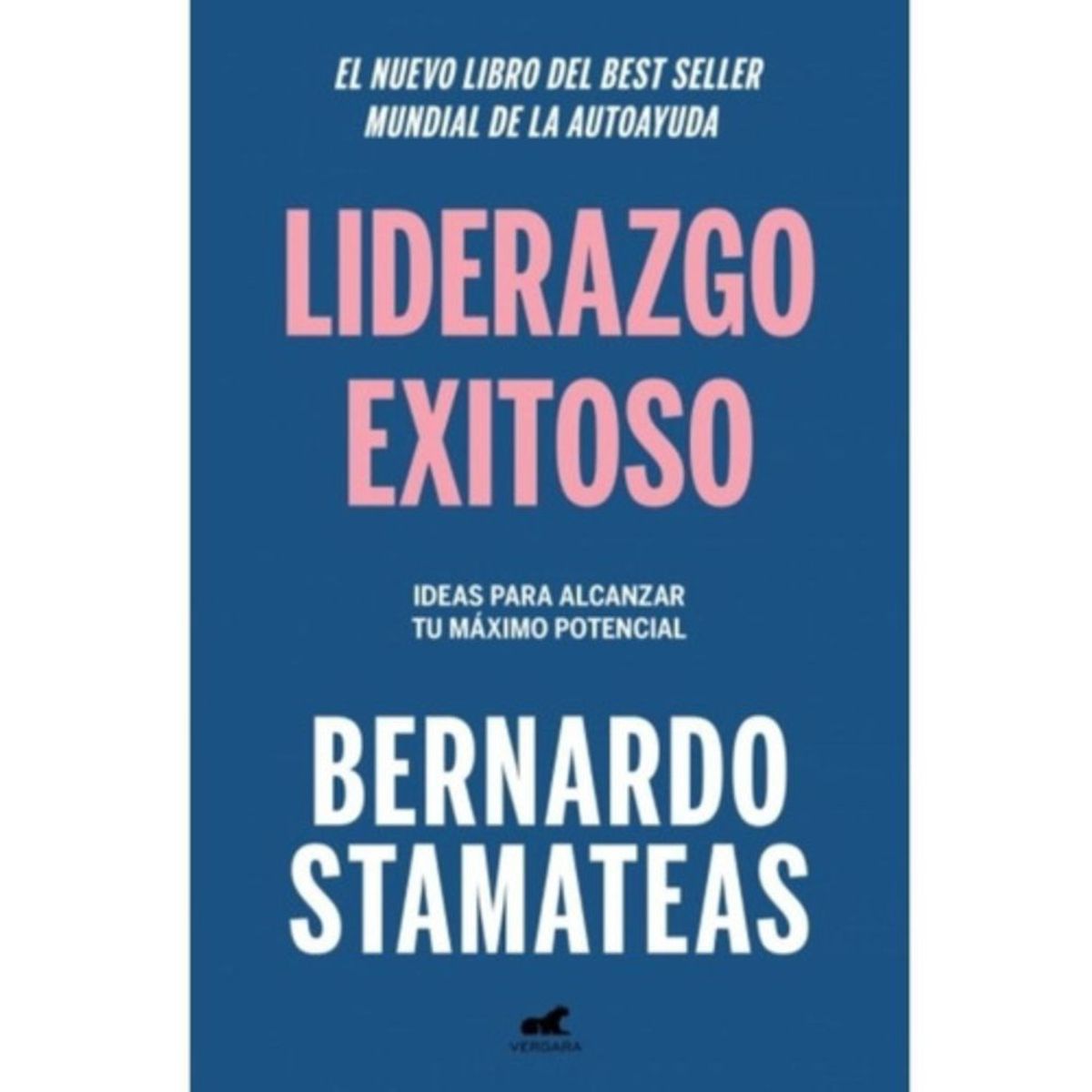 VERGARA - Libro Liderazgo exitoso - Bernardo Stamateas