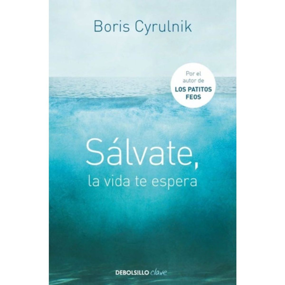 DEBOLSILLO - Libro Sálvate La Vida Te Espera - Boris Cyrulnik