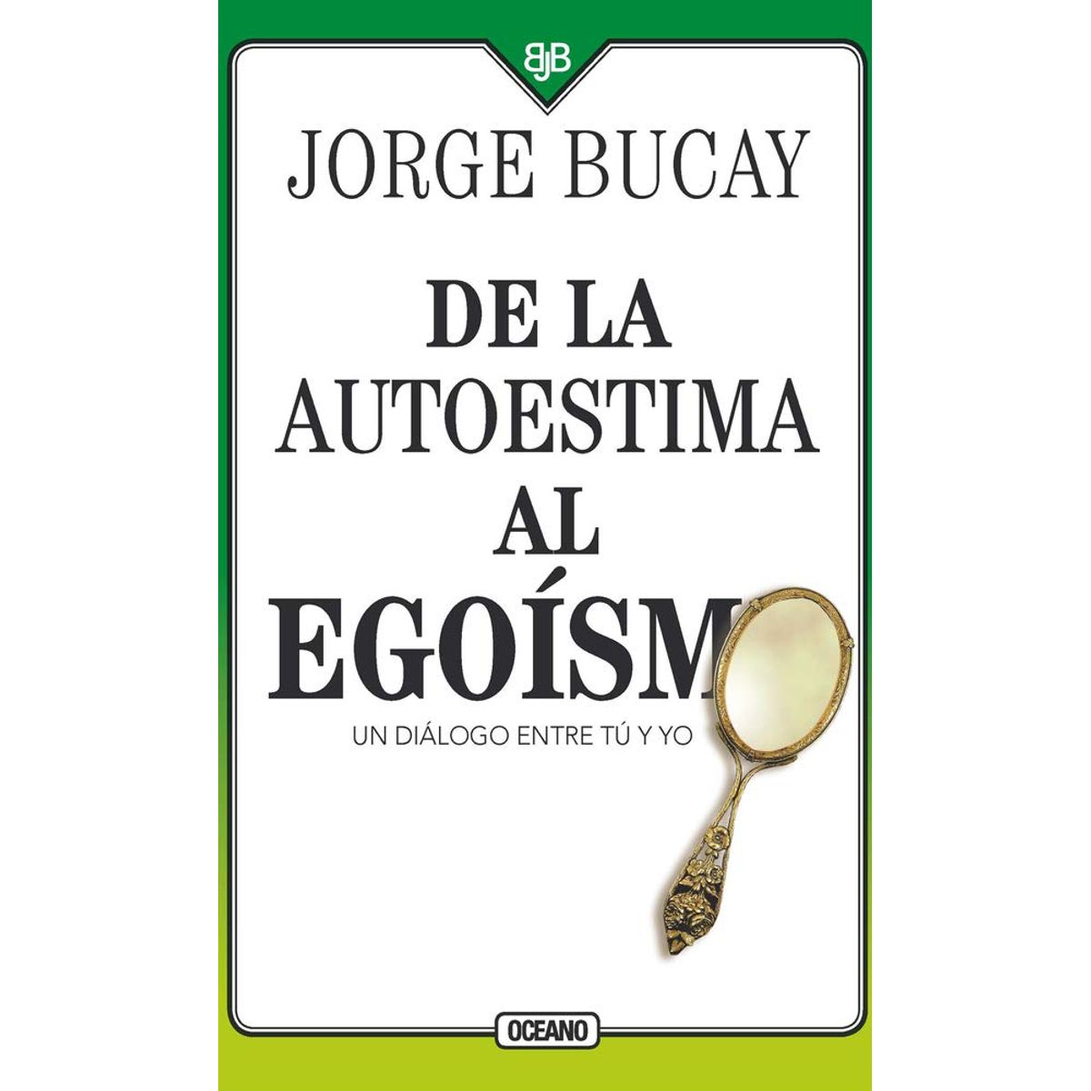 OCEANO - Libro De La Autoestima Al Egoismo - Jorge Bucay