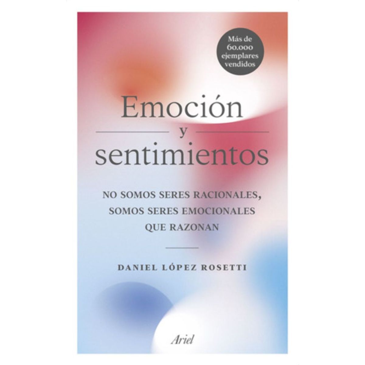 ARIEL - Libro Emoción Y Sentimientos - Daniel López Rosetti