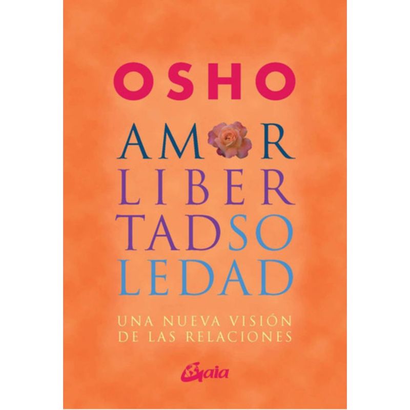 GAIA - Libro Amor Libertad Soledad - Osho