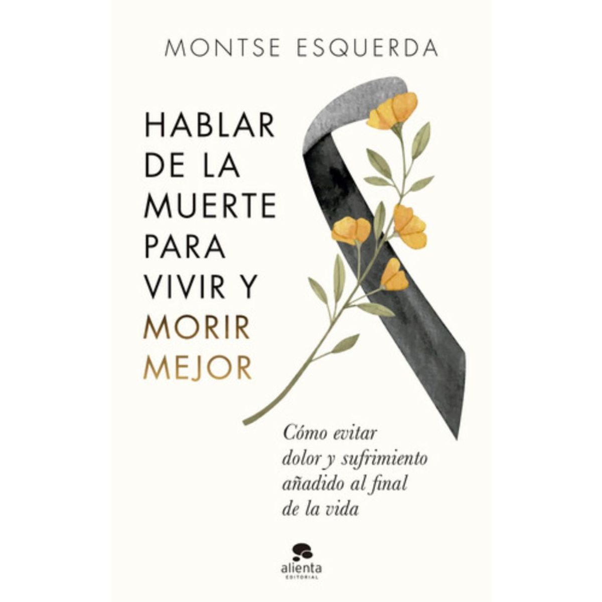 ALIENTA - Hablar De La Muerte Para Vivir Y Morir Mejor - Esquerda